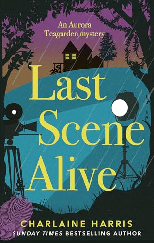 Last Scene Alive (Aurora Teagarden Mysteries) von Piatkus