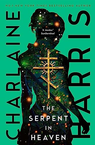 The Serpent in Heaven: a gripping fantasy thriller from the bestselling author of True Blood (Gunnie Rose)