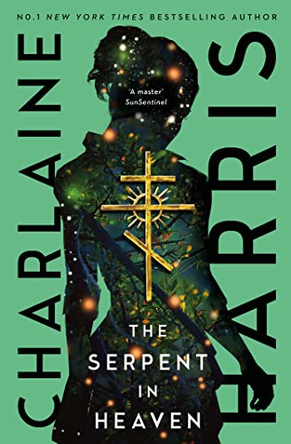 The Serpent in Heaven: a gripping fantasy thriller from the bestselling author of True Blood (Gunnie Rose) von Little, Brown Book Group