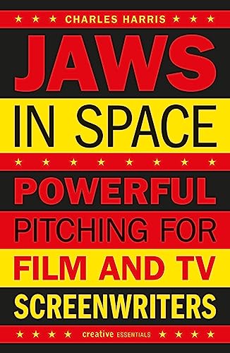 Jaws In Space: Powerful Pitching for Film & TV Screenwriters: Powerful Pitching for Film and TV Screenwriters (Creative Essentials) von Oldcastle Books