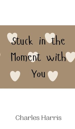Stuck in the Moment with You von Creative Arts Management OÜ