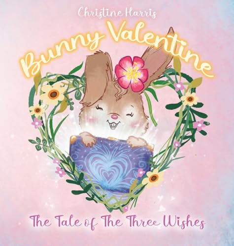 Bunny Valentine: The Tale of the Three Wishes von Izzy and Jack