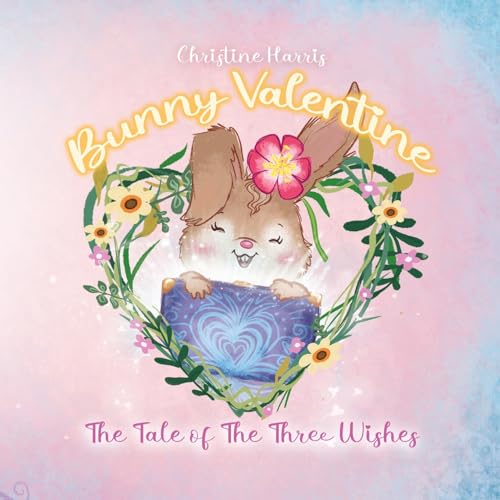 Bunny Valentine: The Tale of the Three Wishes von Izzy and Jack