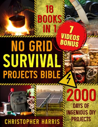 No Grid Survival Projects Bible: Brace for Imminent Grid Downfall with Advanced Self-Sufficiency Techniques | Navigate Through 2000 Days of ... Proven DIY Tactics and Resilience Strategies von Independently published