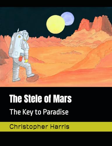 The Stele of Mars: The Key to Paradise von Independently published