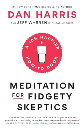Meditation for Fidgety Skeptics: A 10% Happier How-to Book von Harmony Books