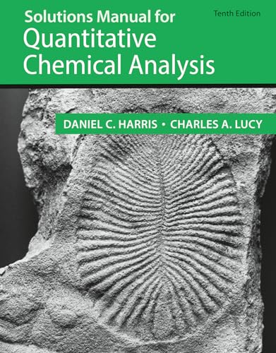 Student Solutions Manual for the 10th Edition of Harris ‘Quantitative Chemical Analysis’