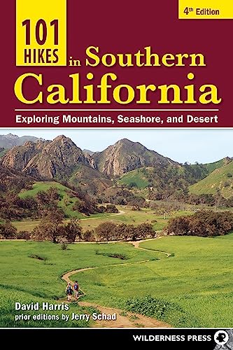 101 Hikes in Southern California: Exploring Mountains, Seashore, and Desert von Wilderness Press