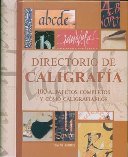 Directorio de caligrafía : 100 alfabetos completos y cómo caligrafiarlos: 100 alfabetos completos y como caligrafiarlos von Editorial Acanto S.A.