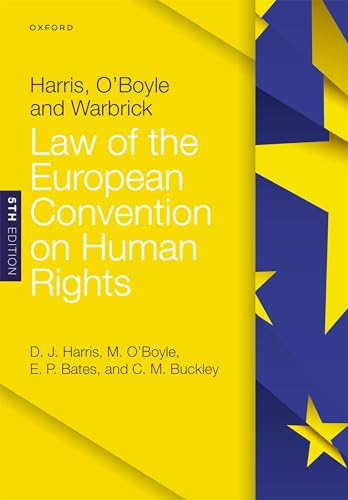 Harris, O'Boyle, and Warbrick: Law of the European Convention on Human Rights von Oxford University Press