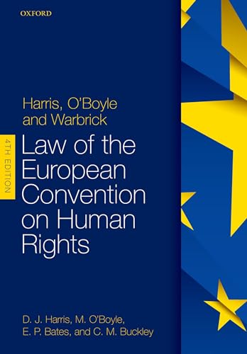 Harris, O'Boyle, and Warbrick: Law of the European Convention on Human Rights Harris, O'Boyle, and Warbrick: Law of the European Convention on Human Rights von Oxford University Press