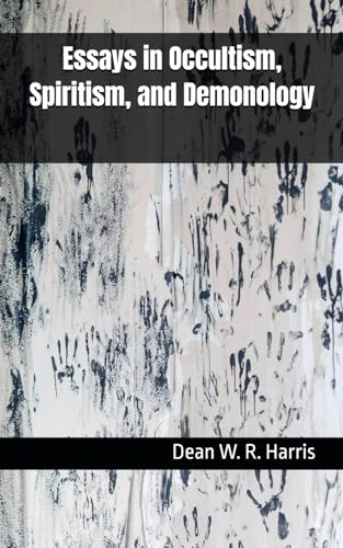 Essays in Occultism, Spiritism, and Demonology von Independently published