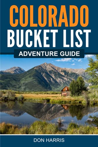 Colorado Bucket List Adventure Guide: Explore 100 Offbeat Destinations You Must Visit! von Bridge Press
