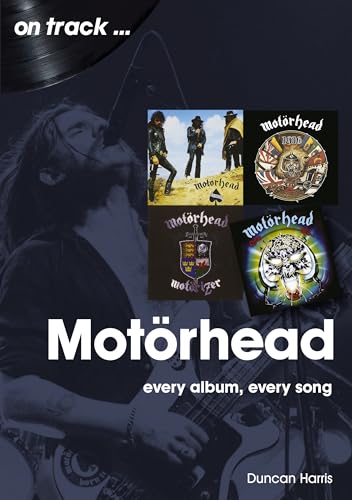Motorhead: Every Album, Every Song (On Track)