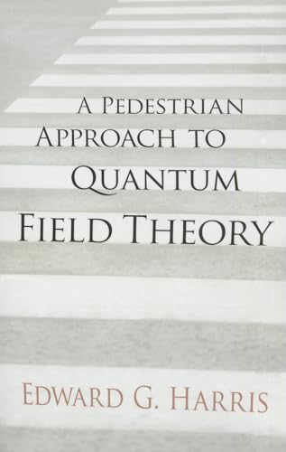 A Pedestrian Approach to Quantum Field Theory: (Dover Books on Physics)