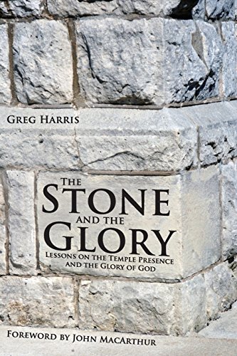 The Stone and the Glory: Lessons on the Temple Presence and the Glory of God