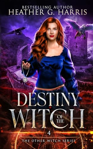 Destiny of the Witch: An Urban Fantasy Novel (The Other Witch Series, Band 4)