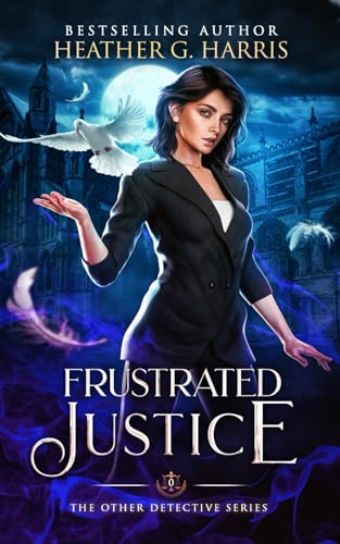 Frustrated Justice: An Urban Fantasy Story (The Other Detective Series) von Hellhound Press Limited