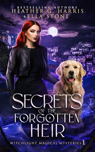 Secrets of the Forgotten Heir: An Urban Fantasy Novel (Witchlight Magical Mysteries, Band 1) von Hellhound Press Limited