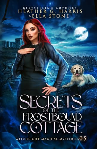 Secrets of the Frostbound Cottage: An Urban Fantasy Story (Witchlight Magical Mysteries) von Hellhound Publisher Limited