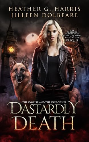 The Vampire and the Case of Her Dastardly Death: An Urban Fantasy Adventure: An Urban Fantasy Adventure (The Portlock Paranormal Detective Series)