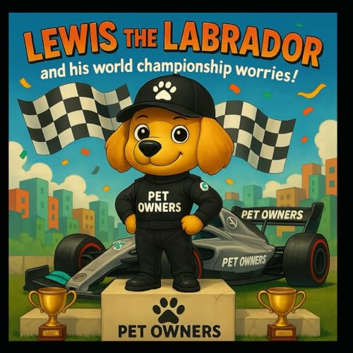 Lewis the Labrador and his world championship worries! (Formula paws) von Independently published