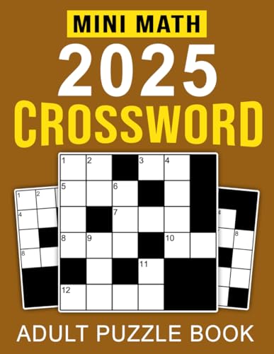 2025 Mini Math Crossword Adult Puzzle Book: Fun, Quick Math Challenges to Sharpen the Mind von Independently published