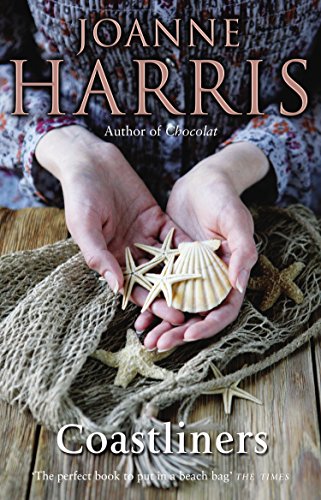 Coastliners: from Joanne Harris, the bestselling author of Chocolat, comes a heartfelt, lyrical and life-affirming novel of courage and conviction