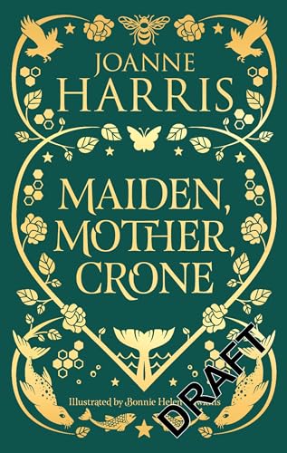 Maiden, Mother, Crone: A Collection Maiden, Mother, Crone: A Collection