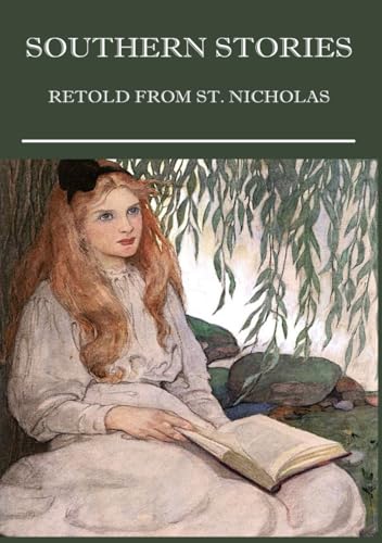Southern Stories: Retold from St. Nicholas von Independently published