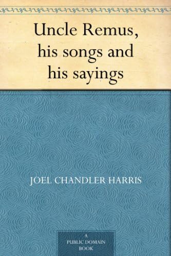 Uncle Remus, His Songs and His Sayings von Anson Street Press