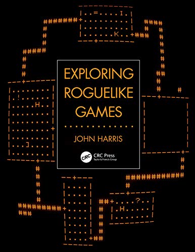 Exploring Roguelike Games von CRC Press