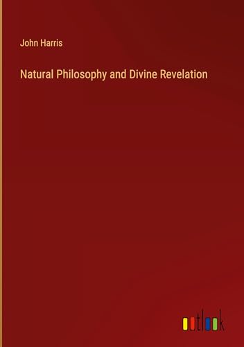 Natural Philosophy and Divine Revelation von Outlook Verlag