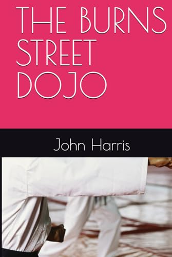 THE BURNS STREET DOJO THE BURNS STREET DOJO von Independently published
