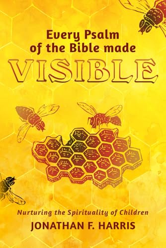 Every Psalm of the Bible made V I S I B L E: Nurturing the Spirituality of Children von selfpublishing.com
