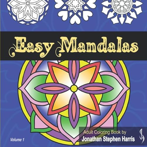 Easy Mandalas: Adult Coloring Book for Beginners Featuring Beautiful Mandalas Designed for Stress Relief and Relaxation