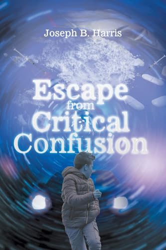 Escape from Critical Confusion von Christian Faith Publishing