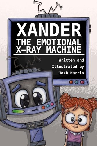 XANDER: The Emotional Xray Machine von Independently published