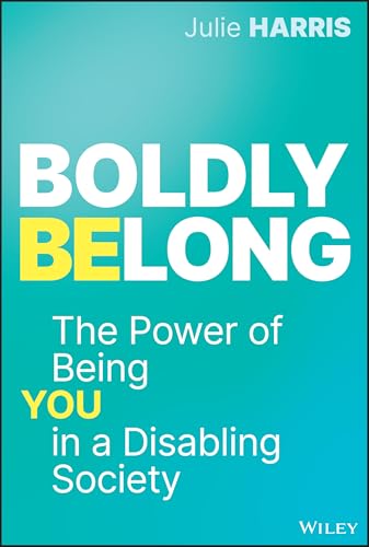 Boldly Belong: The Power of Being You In a Disabling Society von Wiley