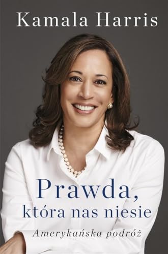 Prawda, która nas niesie. Autobiografia Kamali Harris