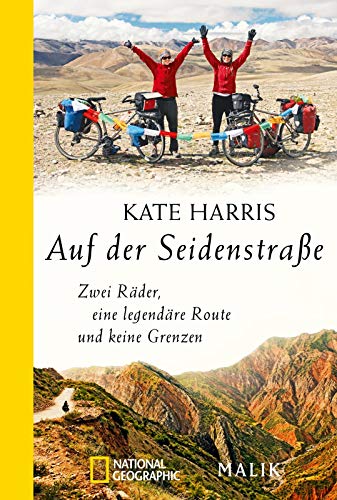 Auf der Seidenstraße: Zwei Räder, eine legendäre Route und keine Grenzen von Piper Verlag GmbH