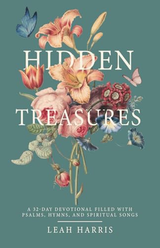 Hidden Treasures: A 32-Day Devotional Filled with Psalms, Hymns, and Spiritual Songs von Tall Pine Books