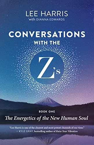 Conversations with the ZS, Book One: The Energetics of the New Human Soul: 1 (Conversations with the Z's, 1, Band 1) Conversations with the ZS, Book One: The Energetics of the New Human Soul: 1 (Conversations with the Z's, 1, Band 1)