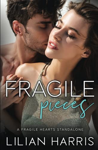 Fragile Pieces (Fragile Hearts Series, Band 4)