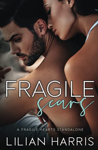 Fragile Scars (Fragile Hearts Series, Band 1)