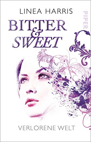 Verlorene Welt (Bitter & Sweet 3): Bitter & Sweet 3