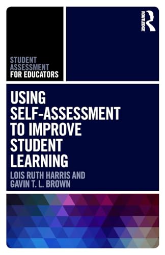 Using Self-Assessment to Improve Student Learning (Student Assessment for Educators) von Routledge