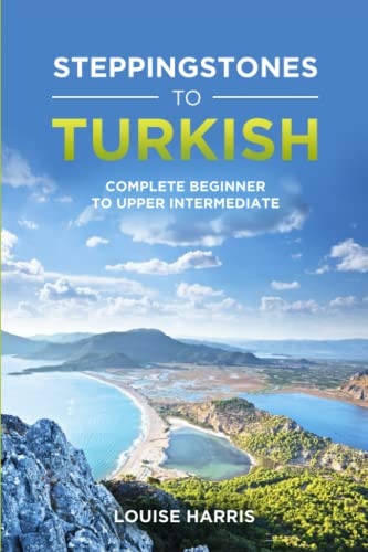 Steppingstones To Turkish: Complete Beginner To Upper Intermediate