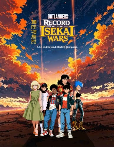 Outlanders: Record of the Isekai Wars (Relentless Fiction Dnd 5e compatable supplements., Band 30) Outlanders: Record of the Isekai Wars (Relentless Fiction Dnd 5e compatable supplements., Band 30) von Independently published