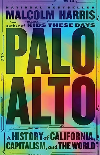 Palo Alto: A History of California, Capitalism, and the World von Little, Brown and Company